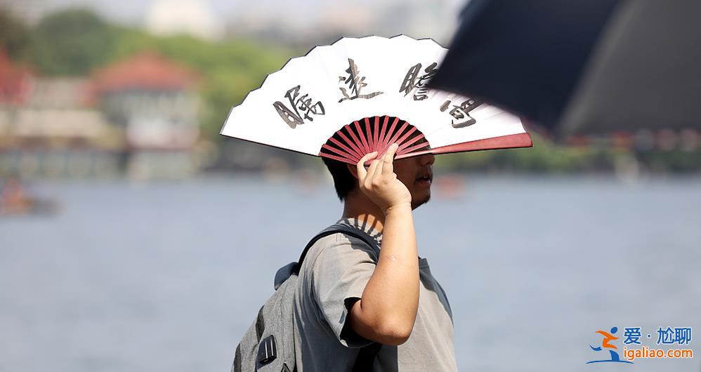 昨日全国气温榜前十门槛超36℃ 今夏大家还会“热哭”吗？？